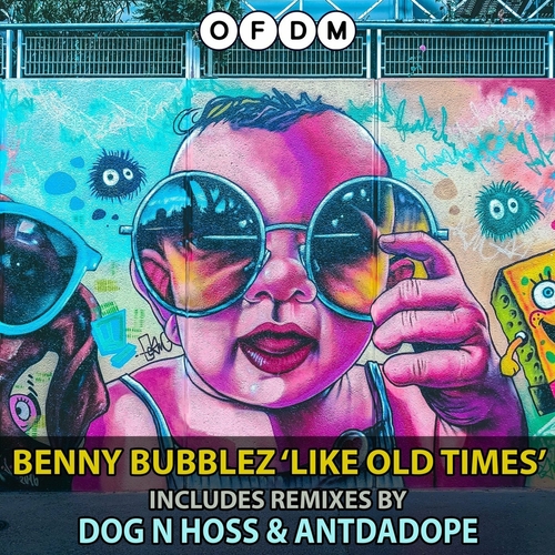Benny Bubblez - Like Old Times [OFDM116]